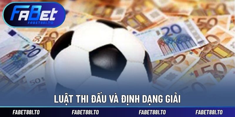 Luật thi đấu và định dạng giải